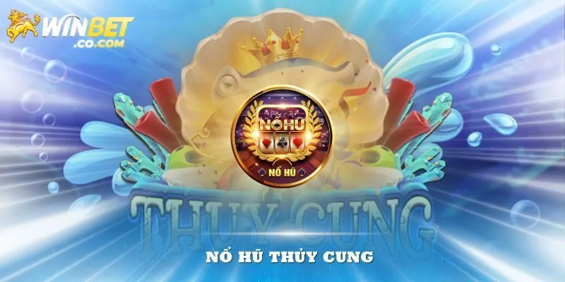 Giới thiệu về siêu phẩm nổ hũ thủy cung