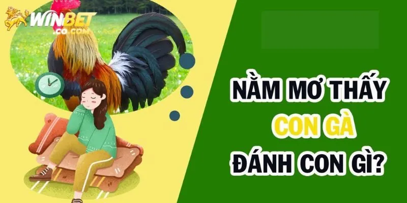 Giải mã chi tiết mơ thấy gà và con số may mắn