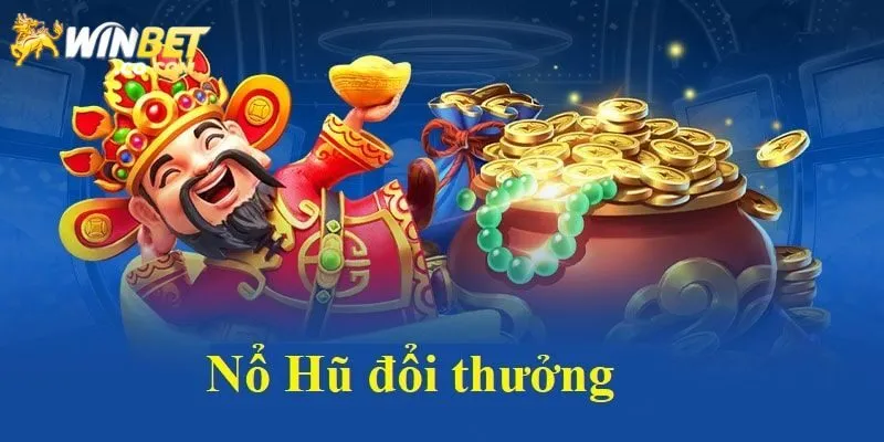 Giới thiệu vài nét về nổ hũ đổi thưởng