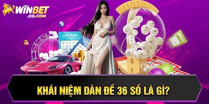 Vài nét về dàn đề 36 số